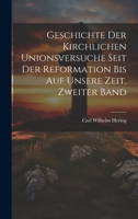 Geschichte der kirchlichen Unionsversuche seit der Reformation bis auf unsere Zeit, Zweiter Band 1020261196 Book Cover