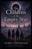 The Children of the Empty Star B0HH1GQN83 Book Cover