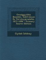 Országgyülési Beszédei, Inditványai És Törvényjavaslatai, 1872-1896 1293559474 Book Cover