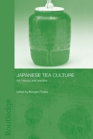 Japanese Tea Culture: Art, History and Practice 0415438276 Book Cover