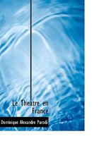 Le Théâtre en France 1115439138 Book Cover
