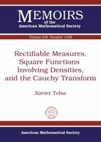 Rectifiable Measures, Square Functions Involving Densities, and the Cauchy Transform 1470422522 Book Cover