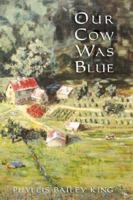 Our Cow Was Blue 0977096475 Book Cover