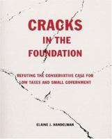 Cracks in the Foundation: Refuting the Conservative Case for Low Taxes and Small Government 159298083X Book Cover