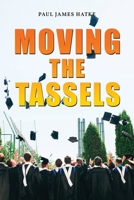 Moving the Tassels 1954371152 Book Cover
