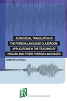Audiovisual Translation in the Foreign Language Classroom: Applications in the Teaching of English and Other Foreign Languages 2490057243 Book Cover