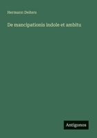 De mancipationis indole et ambitu (German Edition) 3563164991 Book Cover