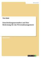 Entscheidungsanomalien und ihre Bedeutung f�r das Personalmanagement 3656050732 Book Cover