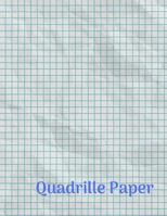 Quadrille Paper: Quad Rule graph paper,8.5 x 11 (4x4 graph paper) 100 pages 1729676537 Book Cover