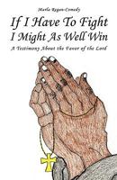 If I Have to Fight I Might as Well Win 1607914700 Book Cover