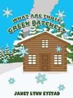 What Are Those Green Patches? 1629078158 Book Cover