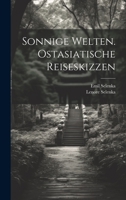 Sonnige Welten. Ostasiatische Reiseskizzen 1022568639 Book Cover