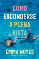 Como Esconderse a Plena Vista 8419131997 Book Cover