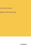 Opinions of the Indian Army 3382330938 Book Cover