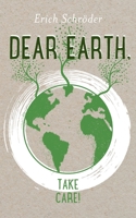 Dear Earth, take Care! 3753454982 Book Cover