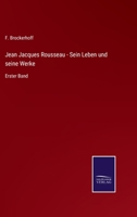 Jean Jacques Rousseau: Sein Leben Und Seine Werke, Erster Band 101688026X Book Cover