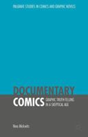 Documentary Comics: Graphic Truth-Telling in a Skeptical Age 1349558958 Book Cover