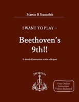 I Want to Play ... Beethoven's Ninth!: A Guide to the Cello Part 1088618707 Book Cover