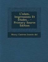 L'Islam, Impressions Et A(c)Tudes, (A0/00d.1896) 2012583571 Book Cover