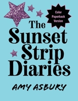 The Sunset Strip Diaries, Color Paperback Version 0998715166 Book Cover