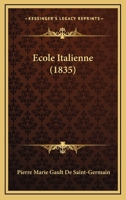 Ecole Italienne (1835) 1160038325 Book Cover