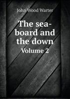 The Sea-Board and the Down Volume 2 1142529126 Book Cover
