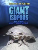 Giant Isopods and Other Crafty Crustaceans 1410942058 Book Cover