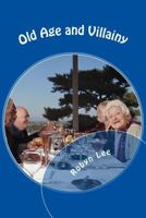 Old Age and Villainy 1495924750 Book Cover