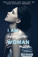 I AM a Christian WOMAN in love.: On healing from toxic relationships. B08JV9VMXT Book Cover