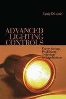 Advanced Lighting Controls: Energy Savings, Productivity, Technology and Applications 0849398630 Book Cover