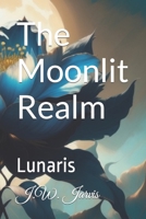 The Moonlit Realm: Lunaris B0CCCSD8DX Book Cover