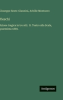 Fieschi: Azione tragica in tre atti. R. Teatro alla Scala, quaresima 1869. (Italian Edition) 3563232865 Book Cover