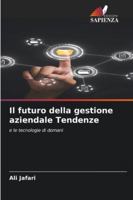 Il futuro della gestione aziendale Tendenze (Italian Edition) 6208900034 Book Cover