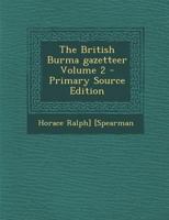 The British Burma gazetteer Volume 2 1294887564 Book Cover