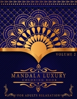 Mandala Luxury Coloring Book: For Adults Relaxation With Fun, Easy, And Relaxing Coloring Pages Stress Relieving Mandala Designs Volume 2 B08XZDXQ6X Book Cover