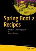 Spring Boot 2 Recipes: A Problem-Solution Approach 1484239628 Book Cover