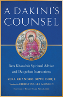A Dakini's Counsel: Sera Khandro's Spiritual Advice and Dzogchen Instructions 1611808847 Book Cover