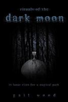 Sisters Of The Dark Moon: 13 Rituals of the Dark Goddess 0738700959 Book Cover