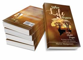 When Life Happens: Dare Stretch Prosper Becoming Your Best You...Despite Life's Difficulties 0999442708 Book Cover