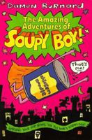 The Amazing Adventures of Soupy Boy! 0395912253 Book Cover