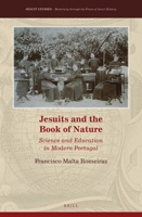 Jesuits and the Book of Nature : Science and Education in Modern Portugal 9004382356 Book Cover