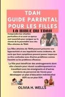 TDAH GUIDE PARENTAL POUR LES FILLES: LA BIBLE DU TDAH (LIVING A HAPPY AND HEALTHY LIFE) (French Edition) B0CLBFBQPJ Book Cover