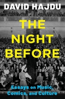 The Night Before: Essays on Music, Comics, and Culture 0231225156 Book Cover
