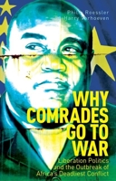 Why Comrades Go to War 0190864559 Book Cover
