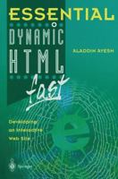 Essential Dynamic HTML fast: Developing an Interactive Web Site (Essential Series)