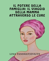 Il potere della famiglia: Il viaggio della mamma attraverso le cure (Italian Edition) B0H25MGJPX Book Cover