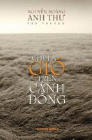 CHỈ LÀ GIÓ TRÊN CÁNH ÐỒNG: Tập truyện 6046838584 Book Cover