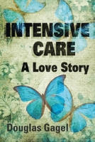 Intensive Care: A Love Story 0995209138 Book Cover