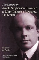 The Letters of Arnold Stephenson Rowntree to Mary Katherine Rowntree, 1910-1918 (Camden Fifth Series) 0521800005 Book Cover