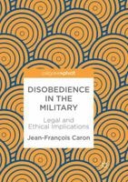 Disobedience in the Military: Legal and Ethical Implications 3030066266 Book Cover